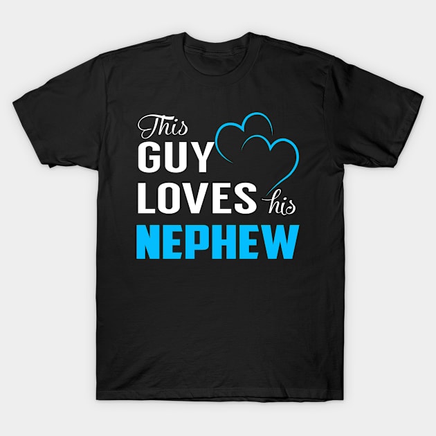 This Guy Loves His NEPHEW T-Shirt by LorisStraubenf